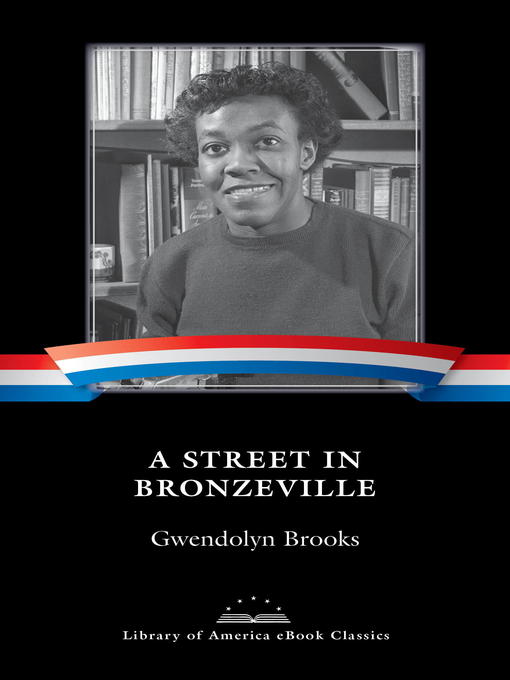 Title details for A Street in Bronzeville by Gwendolyn Brooks - Wait list